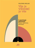 Vše je VĚDOMÍ je vše Vše je VĚDOMÍ je vše