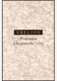 Podstata křesťanské víry Podstata křesťanské víry