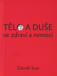 Tělo a duše ve zdraví a nemoci Tělo a duše ve zdraví a nemoci