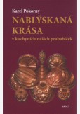 Nablýskaná krása v kuchyních našich prababiček