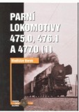 Parní lokomotivy 475.0, 476.1 a 477.0 díl 1. Parní lokomotivy 475.0, 476.1 a 477.0 díl 1.