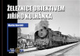 Železnice objektivem Jiřího Kulhánka Železnice objektivem Jiřího Kulhánka