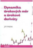 Dynamika úrokových měr a úrokové deriváty Dynamika úrokových měr a úrokové deriváty