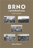 Brno v proměnách času Brno v proměnách času