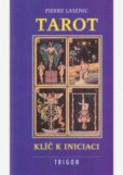 Tarot klíč k iniciaci Tarot klíč k iniciaci