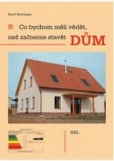 Co bychom měli vědět, než začneme stavět dům Co bychom měli vědět, než začneme stavět dům