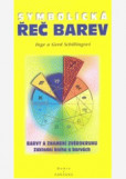 Symbolická řeč barev Symbolická řeč barev