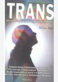 Trans a jeho význam v medicíně, léčitelství, psychologii a náboženství Trans a jeho význam v medicíně, léčitelství, psychologii a náboženství