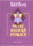 Praxe magické evokace Praxe magické evokace