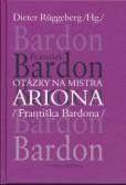 Otázky na mistra ARIONA (Františka Bardona) Otázky na mistra ARIONA (Františka Bardona)