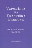Vzpomínky na Františka Bardona Vzpomínky na Františka Bardona