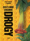 Rostlinné omamné drogy Rostlinné omamné drogy