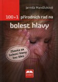 100 + 1 přírodních rad na bolest hlavy 100 + 1 přírodních rad na bolest hlavy