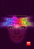 Myšlení uzdravuje Myšlení uzdravuje