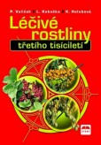 Léčivé rostliny třetího tisíciletí Léčivé rostliny třetího tisíciletí