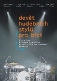 Devět hudebních stylu pro bicí