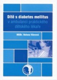 Dítě s diabetes mellitus v ordinaci praktického dětského lékaře Dítě s diabetes mellitus v ordinaci praktického dětského lékaře