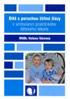 Dítě s poruchou štítné žlázy v ambulanci praktického dětského lékaře Dítě s poruchou štítné žlázy v ambulanci praktického dětského lékaře