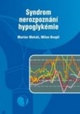 Syndrom nerozpoznání hypoglykémie Syndrom nerozpoznání hypoglykémie