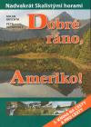 Dobré ráno, Ameriko Dobré ráno, Ameriko