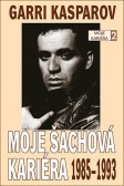 Moje šachová kariéra 2: 1985-1993 Moje šachová kariéra 2: 1985-1993