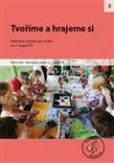 Tvoříme a hrajeme si Tvoříme a hrajeme si