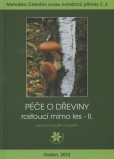 Péče o dřeviny rostoucí mimo les II. Péče o dřeviny rostoucí mimo les II.
