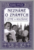 Neznámé o známých z Letné a Holešovic Neznámé o známých z Letné a Holešovic
