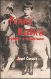 Franz Kafka - výmysly a mystifikace Franz Kafka - výmysly a mystifikace