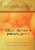 Zdravé těhotenství, přirozený porod Zdravé těhotenství, přirozený porod