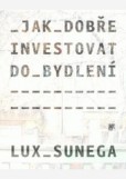 Jak dobře investovat do bydlení