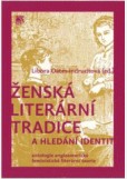 Ženská literární tradice a hledání identit Ženská literární tradice a hledání identit