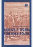 Analýza a tvorba veřejných politik. Přístupy,  metody a praxe