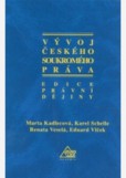 Vývoj českého soukromého práva Vývoj českého soukromého práva