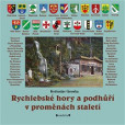 Rychlebské hory a podhůří v proměnách staletí Rychlebské hory a podhůří v proměnách staletí