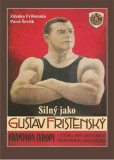 Silný jako Gustav Frištenský Silný jako Gustav Frištenský