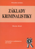 Základy kriminalistiky Základy kriminalistiky