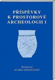 Příspěvky k prostorové archeologii 1 Příspěvky k prostorové archeologii 1