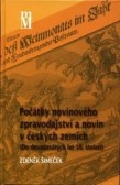 Počátky novinového zpravodajství a novin v Českých zemích Počátky novinového zpravodajství a novin v Českých zemích
