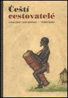 Čeští cestovatelé a obraz zámoří v české společnosti Čeští cestovatelé a obraz zámoří v české společnosti
