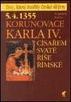 Korunovace Karla IV. 5.4.1355 císařem Svaté říše římské Korunovace Karla IV. 5.4.1355 císařem Svaté říše římské