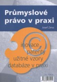 Průmyslové právo v praxi Průmyslové právo v praxi