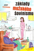 Základy mužského šovinismu Základy mužského šovinismu