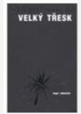 Velký třesk … a vše, co o něm potřebujete vědět Velký třesk … a vše, co o něm potřebujete vědět