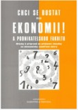 Chci se dostat na ekonomii a podnikatelstvo Chci se dostat na ekonomii a podnikatelstvo