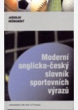 Moderní anglicko-český slovník sportovních výrazů Moderní anglicko-český slovník sportovních výrazů
