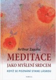 Meditace jako myšlení srdcem Meditace jako myšlení srdcem