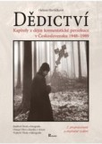Dědictví. Kapitoly z dějin komunistické perzekuce v Československu 1948 - 1989 Dědictví. Kapitoly z dějin komunistické perzekuce v Československu 1948 - 1989
