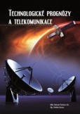 Technologické prognózy a telekomunikace Technologické prognózy a telekomunikace
