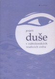 Pojetí duše v náboženských tradicích světa Pojetí duše v náboženských tradicích světa